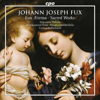 Album Johann Joseph Fux: Lux Æterna • Sacred Works