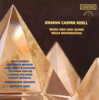 Johann Kaspar Kerll: Missa Non Sine Quare / Missa Renovationis