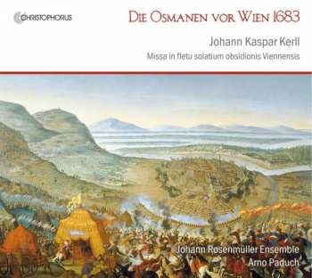 Album Johann Kaspar Kerll: Die Osmanen Vor Wien 1683 - Missa In Fletu Solatium Obsidionis Viennensis