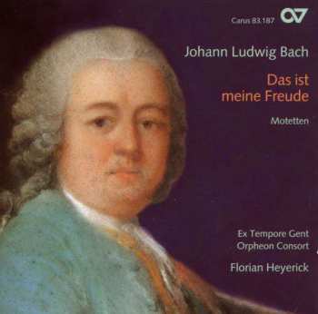 Album Johann Ludwig Bach: Das Ist Meine Freude: Motetten