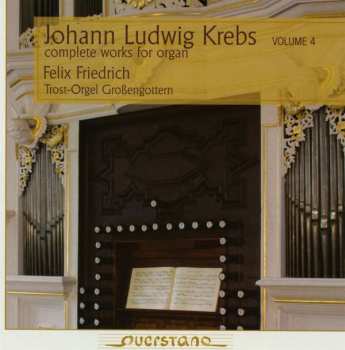 CD Johann Ludwig Krebs: Complete Works For Organ Volume 4 394567