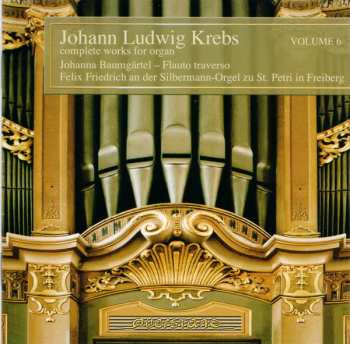 Johann Ludwig Krebs: Complete Works For Organ Volume 6