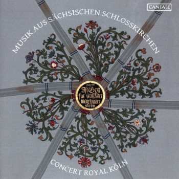 Johann Ludwig Krebs: Musik Aus Sächsischen Schlosskirchen