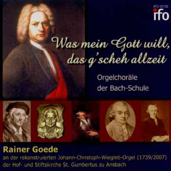 Johann Ludwig Krebs: Was Mein Gott Will, Das G'scheh Allzeit - Orgelchoräle Der Bach-schule