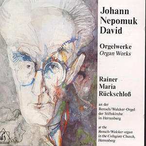 Album Johann Nepomuk David: Orgelwerke