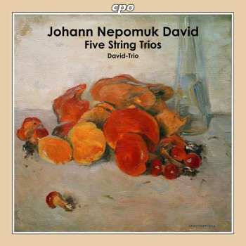 Album Johann Nepomuk David: Streichtrios Op.33 Nr.1-4