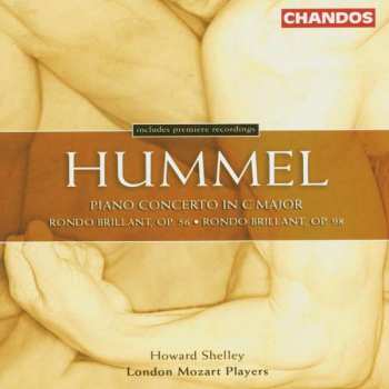 Album Johann Nepomuk Hummel: Piano Concerto In C Major • Rondo Brillant, Op. 56 • Rondo Brillant, Op. 98