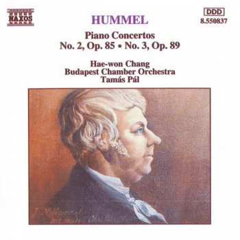Album Johann Nepomuk Hummel: Piano Concertos No. 2, Op. 85 / No. 3, Op. 89