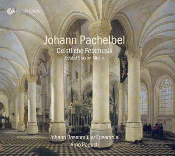 Johann Pachelbel: Geistliche Festmusik - Festal Sacred Music - Musique De Fête Sacrée