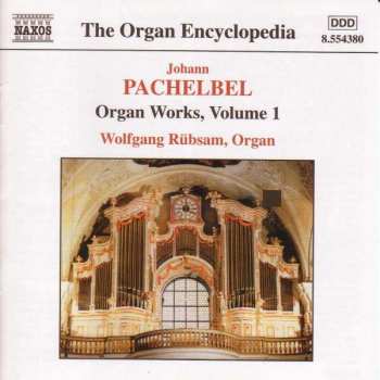 Album Johann Pachelbel: Organ Works, Volume 1