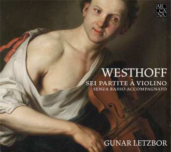 CD Johann Paul Von Westhoff: Suiten Nr.1-6 Für Violine Solo 313919