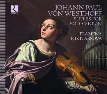Album Johann Paul Von Westhoff: Suites For Solo Violin