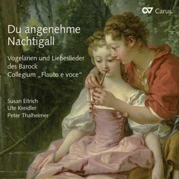 Album Johann Peter Guzinger: Du Angenehme Nachtigall - Barocke Vogelarien & Liebeslieder