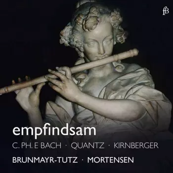 Johann Philipp Kirnberger: Linde Brunmayr-tutz & Lars Ulrik Mortensen - Empfindsam