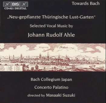 Album Johann Rudolf Ahle: "Neu-Gepflanzte Thüringinsche Lust-Garten"