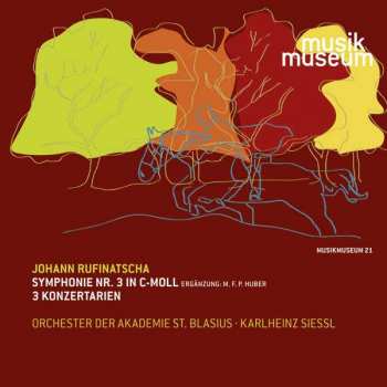 Johann Rufinatscha: Symphonie Nr. 3 in c-Moll, 3 Konzertarien