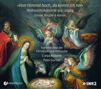 Album Johann Schelle: Kammerchor Der Christuskirche Karlsruhe - Vom Himmel Hoch, Da Komm Ich Her