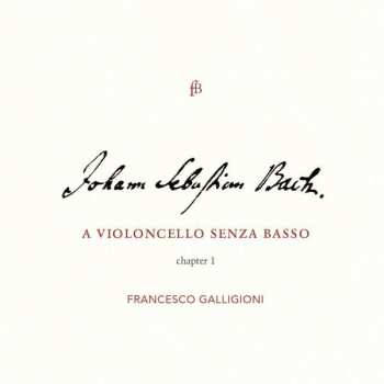 Album Johann Sebastian Bach: A Violoncello Solo Senza Basso Chapter 1