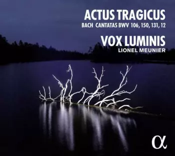 Actus Tragicus (Bach Cantatas BWV 106, 150, 131, 12)