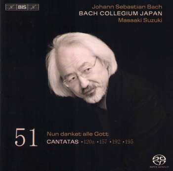 Album Johann Sebastian Bach: Cantatas 51: ►120a ►157 ►192 ►195 (Nun Danket Alle Gott)