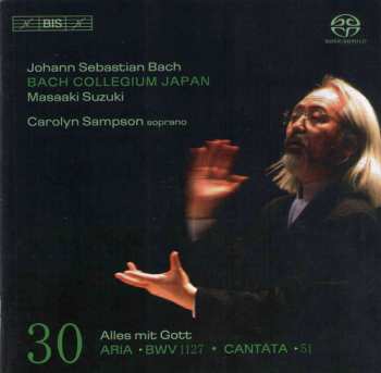 Album Johann Sebastian Bach: Cantatas 30: Aria ►BWV 1127 ♦ Cantata ►51 (Alles Mit Got )