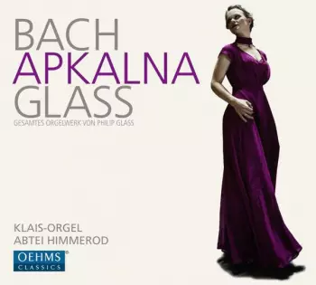 Johann Sebastian Bach: Bach | Glass (Gesamtes Orgelwerk Von Philip Glass)