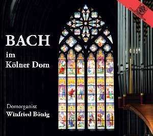 Album Johann Sebastian Bach: Bach Im Kölner Dom