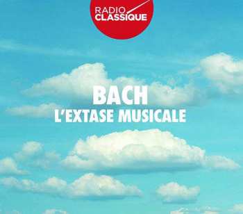 Album Johann Sebastian Bach: Bach - L'extase Musicale