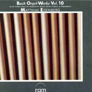 Johann Sebastian Bach: Bach Orgel-Werke Vol. 10