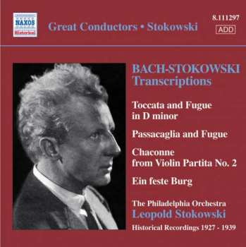 Johann Sebastian Bach: Bach-Stokowski Transcriptions (Historical Recordings 1927 - 1939)