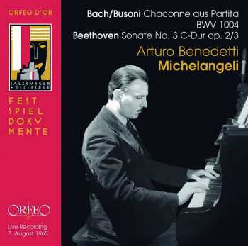 Album Johann Sebastian Bach: Bach/Busoni: Chaconne Aus Partita, BWV 1004; Beethoven: Sonate No. 3 C-Dur, Op. 2/3