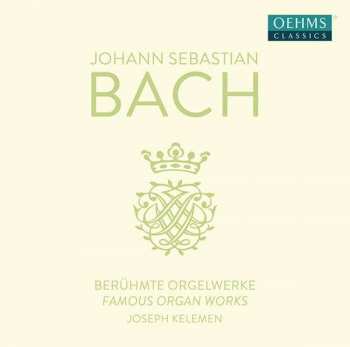 Album Johann Sebastian Bach: Berühmte Orgelwerke (Famous Organ Works)