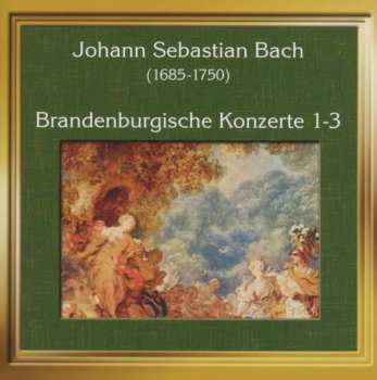 Album Johann Sebastian Bach: Brandenburgische Konzerte 1-3