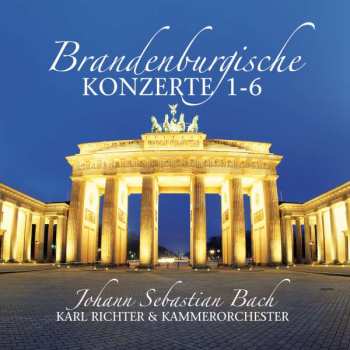Album Johann Sebastian Bach: Brandenburgische Konzerte Nr. 1-6