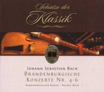 Album Johann Sebastian Bach: Brandenburgische Konzerte Nr. 4-6 = Brandenburg Concertos Nos. 4-6