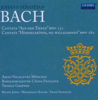 Album Johann Sebastian Bach: Cantata "Aus Der Tiefen" BWV 131 ; Cantata "Himmelskönig, Sei Willkommen" BWV 182