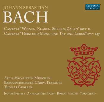Album Johann Sebastian Bach: Cantata "Weinen, Klagen, Sorgen, Zagen" BWV 12 / Cantata "Herz Und Mund Und Tat Und Leben" BWV 147