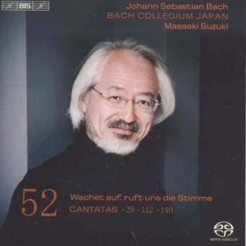 Johann Sebastian Bach: Cantatas 52: ►29 ►112 ►140 (Wachet Auf, Ruft Uns Die Stimme)