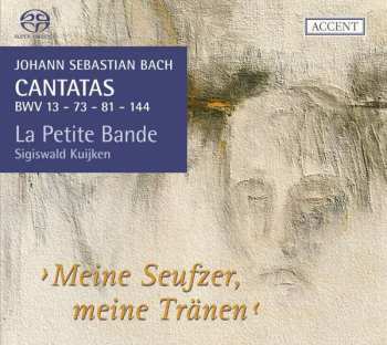 Album Johann Sebastian Bach: Cantatas BWV 13 - 73 - 81 - 144 ›Meine Seufzer, Meine Tränen‹