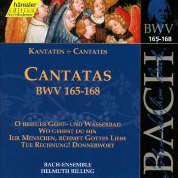 Johann Sebastian Bach: Cantatas BWV 165-168 Vol.50