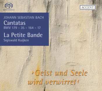 Album Johann Sebastian Bach: Cantatas BWV 179 - 35 - 164 -17 ›Geist Und Seele Wird Verwirret‹