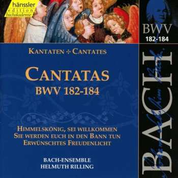 Johann Sebastian Bach: Cantatas BWV 182-184