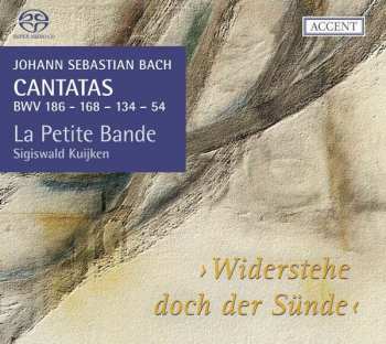 Album Johann Sebastian Bach: Cantatas BWV 186 - 168 - 134 - 54 ›Widerstehe Doch Der Sünde‹