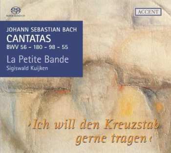 Album Johann Sebastian Bach: Cantatas BWV 56-180-98-55 - "Ich Will Den Kreuzstab Gerne Tragen"