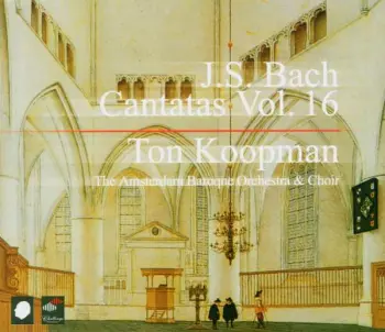 Johann Sebastian Bach: Cantatas Vol. 16