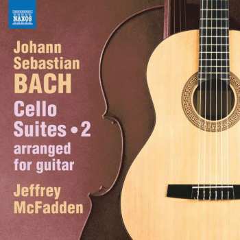 Johann Sebastian Bach: Cello Suites Arranged For Guitar • 2