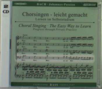 Johann Sebastian Bach: Chorsingen Leicht Gemacht - Johann Sebastian Bach: Johannes-passion Bwv 245