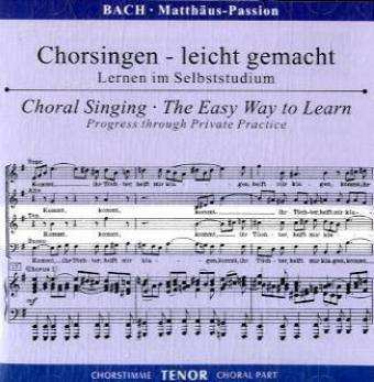 Johann Sebastian Bach: Chorsingen Leicht Gemacht - Johann Sebastian Bach: Matthäus-passion Bwv 244