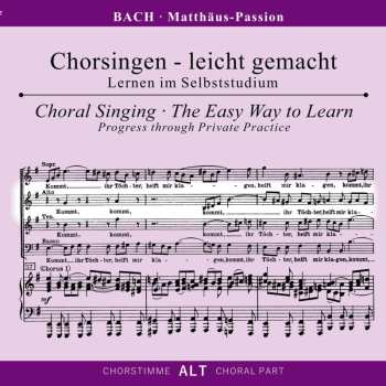 2CD Johann Sebastian Bach: Chorsingen Leicht Gemacht - Johann Sebastian Bach: Matthäus-passion Bwv 244 (alt) 537135
