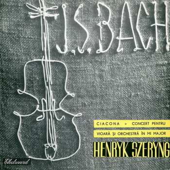 LP Johann Sebastian Bach: Ciacona / Concert Pentru Vioară Și Orchestră În Mi Major 426006